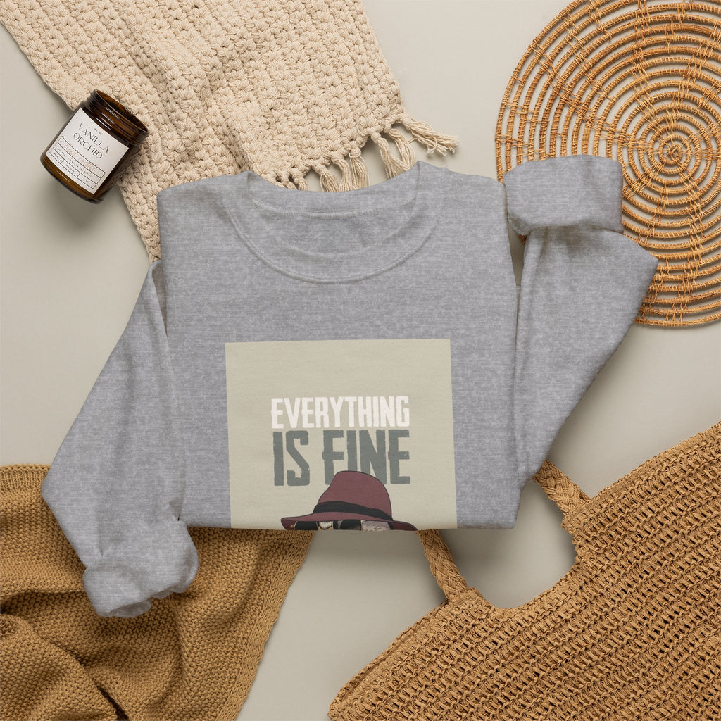 Everything Is Fine Goose Crewneck Sweatshirt